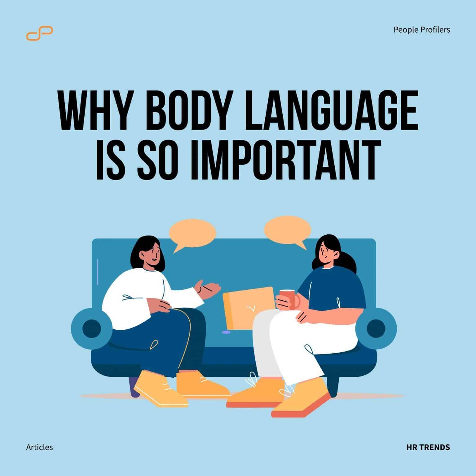 Why Body Language is so Important - People Profilers