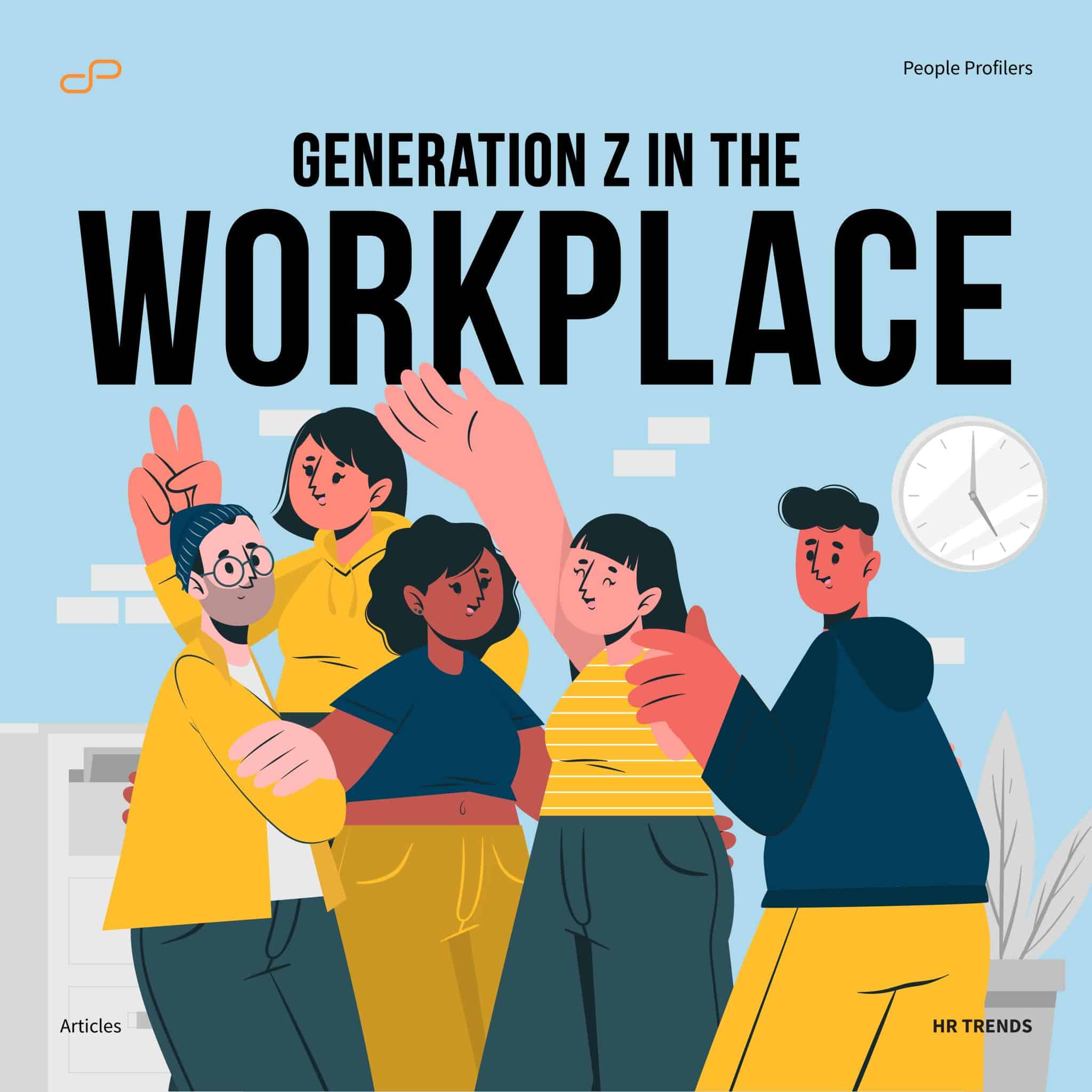 Gen Zs in the Workplace - People Profilers